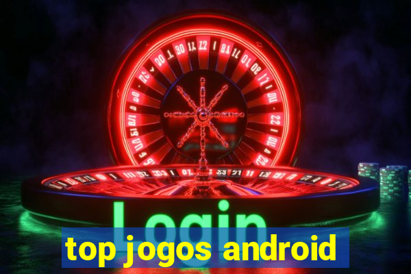 top jogos android